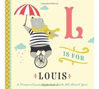 L is for Louis: A Personalized Alphabet Book All About You! (Personalized Children's Book)