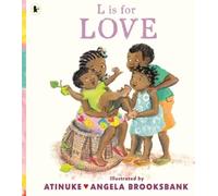L is for Love : A first book of L words to give to someone you love, from the award-winning creators of Baby goes to Market, ages 3, 4, 5, 6