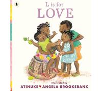 L is for Love : A celebration of family love and a perfect gift for Valentine’s Day or for pre-schoolers learning their ABCs from the award-winning duo of B is for Baby