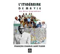 L’itinéraire de ma vie: Une Revue biographique