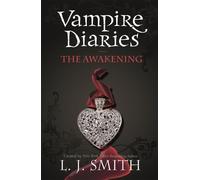 The Awakening: Book 1 - Sink your teeth into the deadly love triangle that inspired the smash-hit TV series (The Vampire Diaries)