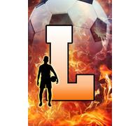 L: Letter "L" Initial Soccer Player and Fire Flames Personalized Name Monogram Notebook - College-Ruled Personal Journal, Writing Pad, or Diary for Sports Fans - 110 Pages, 6x9