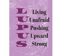 L Living U Unafraid P Pushing U Upward S Strong: Journal for logging lupus related symptoms including but not limited to chronic pain, fatigue, sleep disturbance ad emotional discomfort.