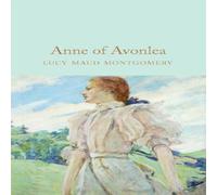 L. M. Montgomery Anne of Avonlea Hardback Book L. M. Montgomery Multicolor