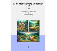 L. M. Montgomery Collection (X): Anne House Dreams Rainbow Valley (Top Classics)