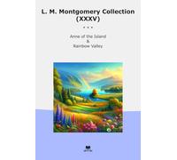 L. M. Montgomery Collection (XXXV): Anne Island Rainbow Valley (Top Classics)