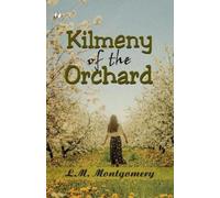 L M Montgomery Kilmeny of the Orchard (Edition1st) (Paperback)