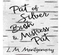 L. M. Montgomery Pat of Silver Bush & Mistress Pat N/A Book L. M. Montgomery Multicolor