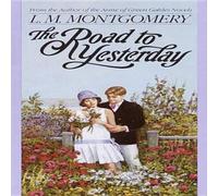 L. M. Montgomery Road to Yesterday Paperback Book L. M. Montgomery Multicolor