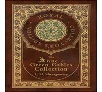L. M. Montgomery The Anne of Green Gables Collection (Royal Collector's Edition) L. M. Montgomery Multicolor