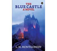L. M. Montgomery The Blue Castle: A Noval Paperback Book L. M. Montgomery Multicolor