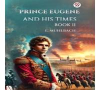 L. Muhlbach Prince Eugene & His Times Book II Paperback L. Muhlbach Multicolor