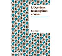 L' Occident, les indigènes et nous