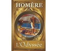 L’ODYSSÉE - ILLUSTRÉE - Homère: Édition de luxe collector - Livre Relié (Couverture rigide) Grand Format, enrichi de Peintures & Gravures classiques - L’intégrale des aventures mythologiques d’Ulysse