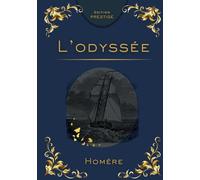 L’ODYSSÉE: Le voyage légendaire d’Ulysse Édition Prestige Collector - Texte intégral