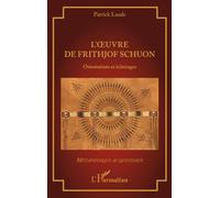 L’oeuvre de Frithjof Schuon: Orientations et éclairages
