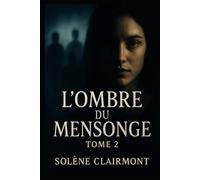 L’Ombre du Mensonge - Tome 2: Sous Surveillance