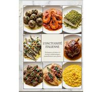 L’Onctuosité Italienne: Techniques de liaison et recettes emblématiques naturellement sans gluten.