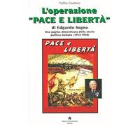 L’ operazione «Pace e Libertà» di Edgardo Sogno. Una pagina dimenticata della storia politica italiana (1953-1958)
