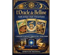 L’Oracle de Belline - Guide pratique simple d’interprétation