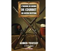 L’Origine du monde de Courbet un destin égyptien: Histoire politique et militaire
