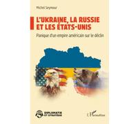 L’Ukraine, la Russie et les États-Unis: Panique d'un empire américain sur le déclin
