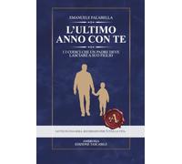 L’ultimo anno con te: I 3 codici che un padre deve lasciare a suo figlio