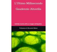 L' Ultimo Millisecondo: Dall'Alba Cosmica all’AI, un viaggio nell'Algosfera. Volume 1° Della Trilogia del Pensiero Espanso.
