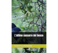 L’ultimo sussurro del bosco
