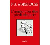 L’uomo con due piedi sinistri (I libri di Wodehouse)