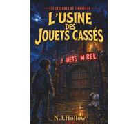 L’Usine des Jouets Cassés: Un roman à frissons dès 8 ans (Les Légendes de l’Horreur)