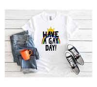 (L, White) Have a Gay Day Pride LGBT Lesbian Gift Men Women Unisex Top T Shirt