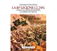 La 16 Legione CC.NN. Como, la Campagna d'Etiopia, la guerra di Grecia
