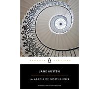 La abadía de Northanger: con introducción de una profesora de las Universidades de Cambridge y Oxford (Penguin Clásicos)