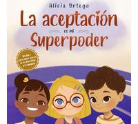 La Aceptación es mi Superpoder: Un libro para niños sobre la diversidad y la igualdad (Mis libros de superpoderes)