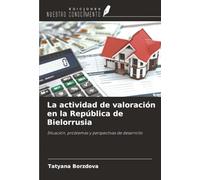 La actividad de valoración en la República de Bielorrusia: Situación, problemas y perspectivas de desarrollo