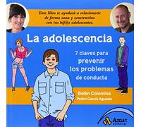 La adolescencia : siete claves para prevenir los problemas de conducta
