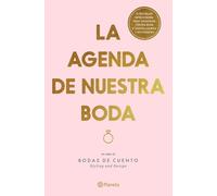 La agenda de nuestra boda, edición revisada y actualizada: Un libro de Bodas de cuento. Styling and Design (No Ficción)
