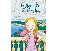 La Agente Palomitas: y el misterio de los ajolotes: 1