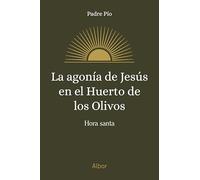 La agonía de Jesús en el huerto de los olivos (Albor)