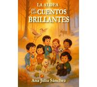 LA ALDEA DE LOS CUENTOS BRILLANTES (Formato mas pequeño)