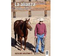 La alianza: Adiestramiento del caballo basado en la confianza y el respeto (Estilo de vida)