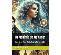 La Alquimia de las Almas: Los secretos de la transformación