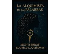 La Alquimia de las palabras (El llamado del Ser.)