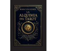 La alquimia del tarot: Sobre El Misterio de la Transformación