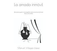 La amada inmóvil: Obra teatral y guión cinematográficos sobre los amores de Amado Nervo y Ana Dailliez (Villegas)