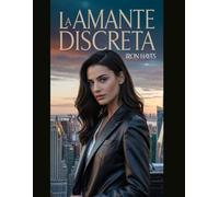 La Amante Discreta: Una novela sobre amor prohibido, sanación y redención