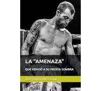 LA “AMENAZA” QUE VENCIÓ A SU PROPIA SOMBRA