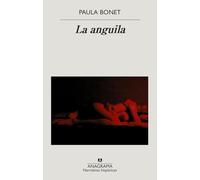 La anguila: 669 (Narrativas Hispanicas, 669)