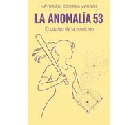 La Anomalía 53: Una novela de ficción tecnológica sobre Big Data, sesgos algorítmicos y el poder femenino en el béisbol profesional